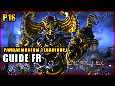 Pandaemonium 1 (Sadique) ! GUIDE FR !  (P1S) ! FFXIV : Endwalker