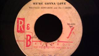 Wilfred Edwards and The Caribs - We're Gonna Love - Jamaican Rock and Roll / Early Ska