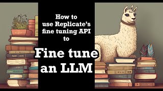Easily fine-tune an LLM using Replicate’s API