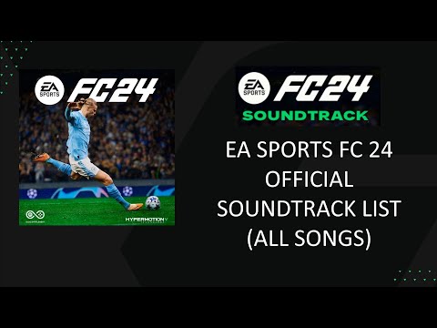EA FC 24 OFFICIAL SOUNDTRACK LIST (ALL SONGS)