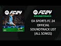 EA FC 24 OFFICIAL SOUNDTRACK LIST (ALL SONGS)