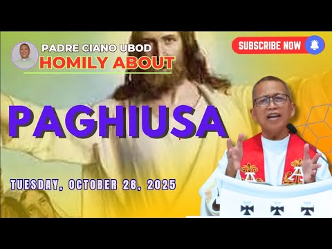 Fr. Ciano Homily about PAGHIUSA - 10/28/2025