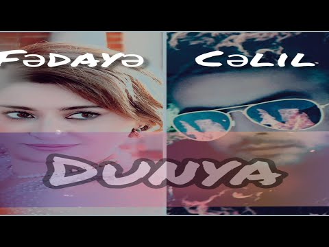 Cəlil Əliyev Fədayə Laçın Dunya (yeni versiyada)