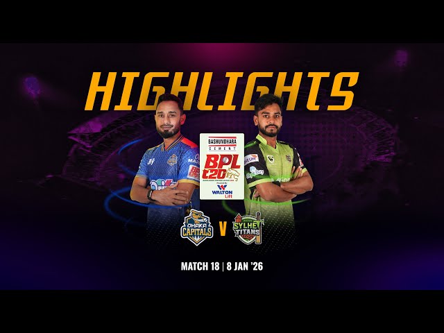 Match 18 Highlights | Dhaka Capitals 🆚 Sylhet Titans | BPL 2026