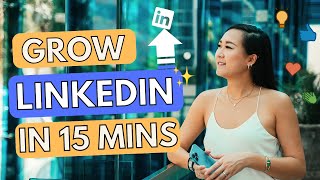 LinkedIn Growth Strategy: 15-Minute a Day Only