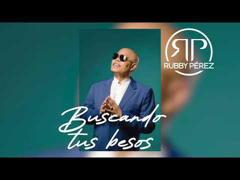 Buscando Tus Besos - Rubby Perez