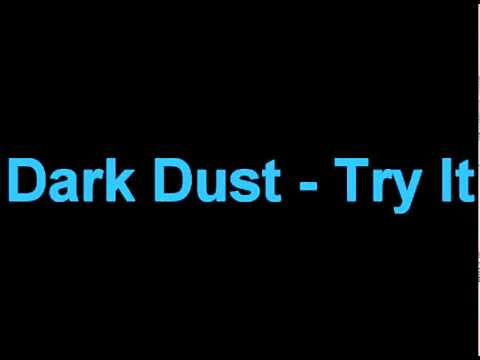 Dark Dust - Try It