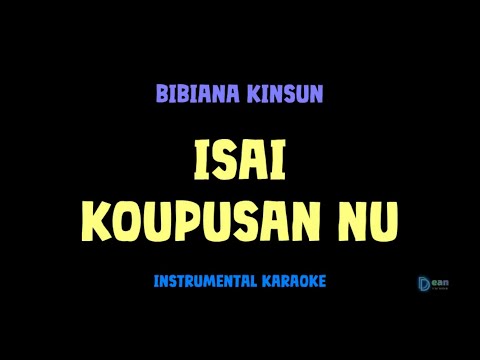 Bibiana Kinsun [ ISAI KOUPUSAN NU ] [ Instrumental ] [ Karaoke + Lirik ]