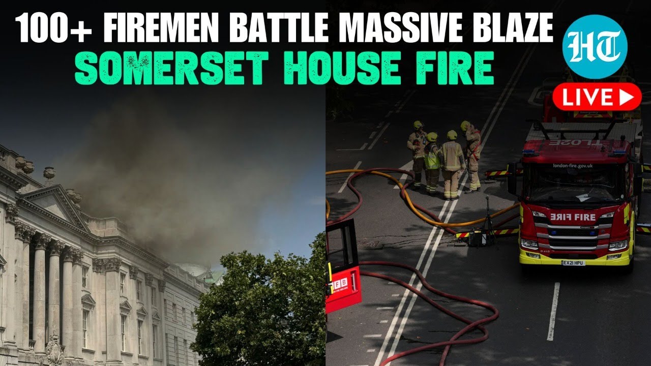 LIVE | London: Huge Fire At Famous Somerset House; 100+ Firemen Deployed | UK | Strand | Westminster