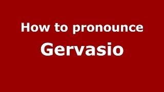 How to pronounce Gervasio