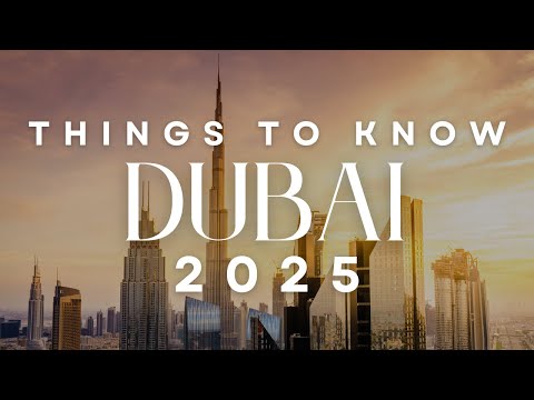Things To Know Before Visiting Dubai in 2025 - Travel Video