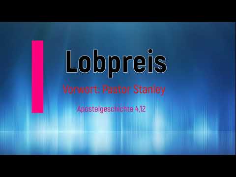 1:  Vorwort, Pastor Stanley, Apostelgeschichte 4,12