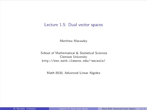 Advanced Linear Algebra, Lecture 1.5: Dual vector spaces