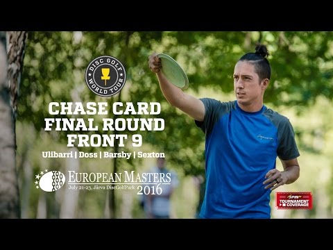 DGWT 2016 European Masters Final Round - Chase Card, Front 9 (Ulibarri, Doss, Barsby, Sexton)