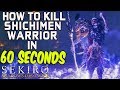SEKIRO BOSS GUIDES How To Easily Kill Shichimen Warrior In 60 Seconds