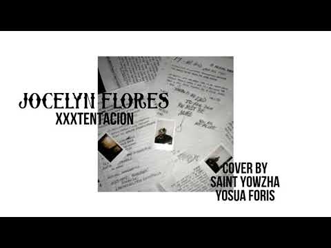 XXXTENTACION - Jocelyn Flores ( Saint Yowzha & Yosua Foris Cover )