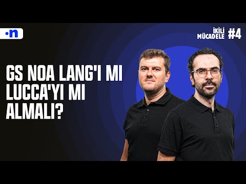 Galatasaray'da Noa Lang'a yer var mı, Okan Buruk Lucca'yı mı istiyor? | Sinan, Serkan #4