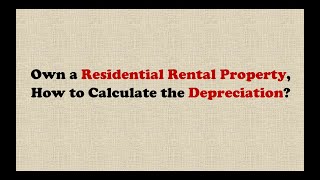 How to Calculate the Depreciation on Your Residential Rental Property?