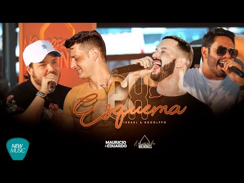 Ex Esquema - Maurício e Eduardo Feat Israel e Rodolfo