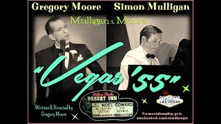 2017 "GOTTA HAVE ME GO WITH YOU" Gregory Moore & Simon Mulligan Arlen/Gershwin Judy Garland