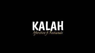 Download lagu Kalah - Aftershine ft Restianade (speed up   reverb   lirik) mp3