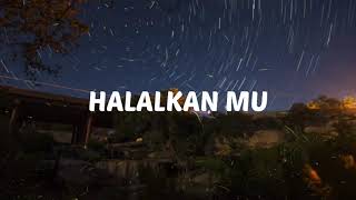 Download lagu Lirik lagu Aron Ashab- HALALKAN MU mp3 Download lagu Lirik lagu Aron Ashab- HALALKAN MU mp3