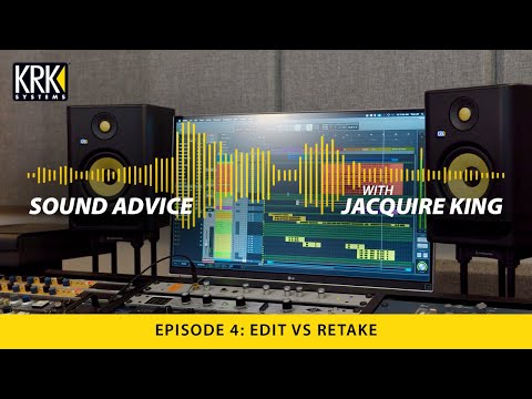 Sound Advice with Jacquire King: EP 4 - How to Decide When to Edit vs. Retake