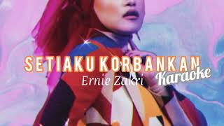 Download lagu Ernie Zakri - Setiaku Korbankan (Karaoke Music Lyric Video) mp3