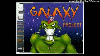 Galaxy Project - Let's Take A Ride To The Stars (Isotonic Mix)