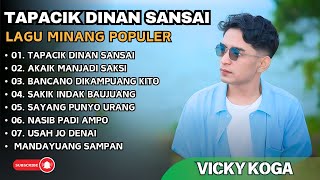 Download lagu VICKY KOGA - TAPACIK DINAN SANSAI - AKAIK MANJADI SAKSI || LAGU POP TERPOPULER 2025 mp3