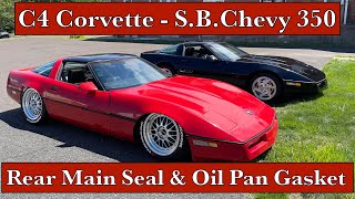 C4 Corvette S.B.Chevy 350 Oil Pan Gasket and Rear Main Seal Replacement .