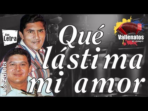 Qué Lástima Mi Amor - Los Zuleta - Con Letra (Video Lyric)