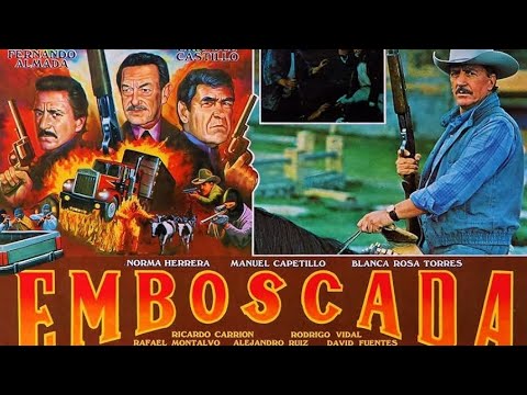 EMBOSCADA PELICULA COMPLETA, MARIO ALMADA Y FERNANDO ALMADA