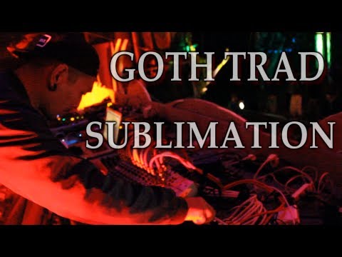 Goth Trad - Sublimation - Live (Hadra Trance Festival 7)