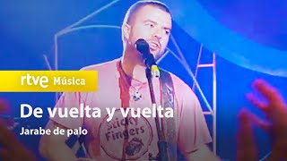 Jarabe de palo - &quot;De vuelta y vuelta&quot; (Música Sí 2001)