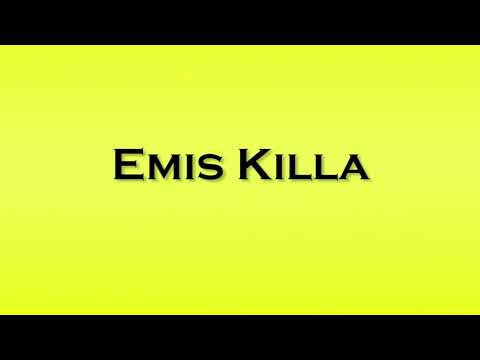 Pronunciation of Emis Killa