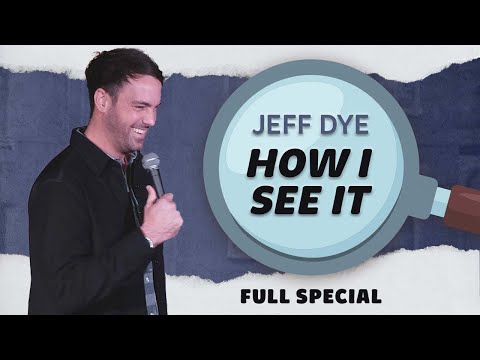 Jeff Dye: How I See It - Full Comedy Special