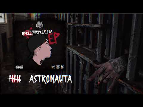 Chiky Realeza - ASTRONAUTA #freechikyrealeza