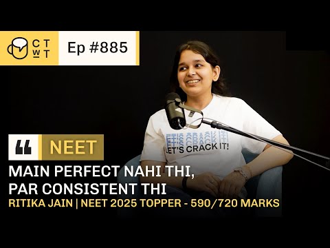 CTwT E885 - NEET UG 2025 Topper Ritika Jain AIR 2285 #neet2025 #neettopper #ctwt