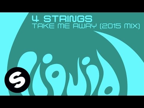4 Strings - Take Me Away (2015 Mix) [OUT NOW]