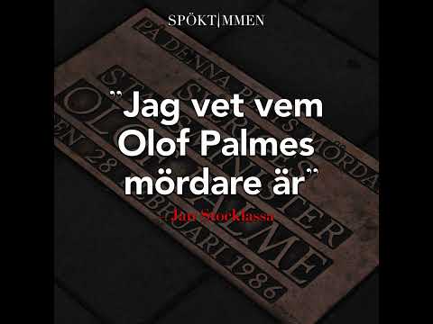 "Jag vet vem Olof Palmes mördare är" – Jan Stocklassa