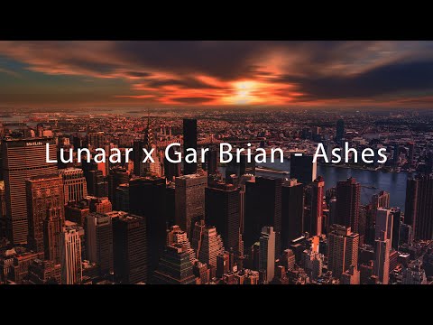 Lunaar x Gar Brian - Ashes - [ @CopyrightFreeSound ] -_- [CFS Release]