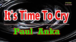 ♫ It&#39;s Time To Cry - Paul Anka ♫ KARAOKE VERSION ♫