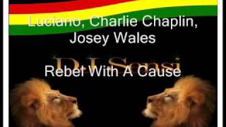 Luciano, Charlie Chaplin, Josey Wales Rebel With A Cause