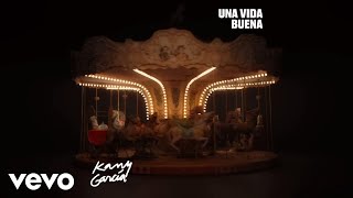 Kany García - Una Vida Buena (Letra/Lyrics)