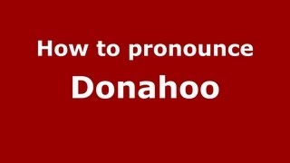 How to pronounce Donahoo
