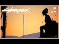 CYBERPUNK 2077 Last Night With Panam | Outsider No More | Ambient Soundtrack