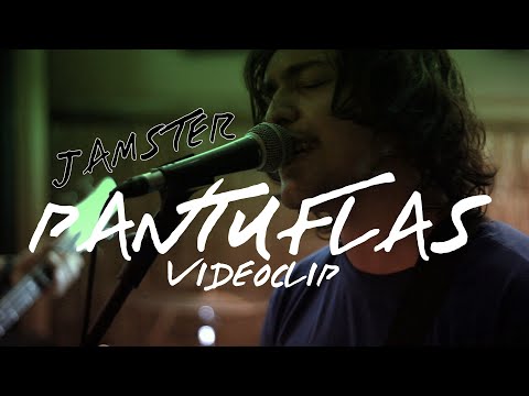 JAMSTER - Pantuflas (Videoclip)