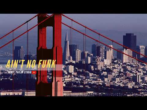 Ain't No Funk -  by Kyryl Pavlov