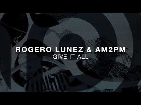 Rogero Lunez & AM2PM - Give It All (Teaser)